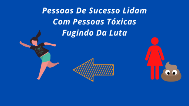 Pessoas De Sucesso Lidam Com Pessoas Tóxicas Fugindo Da Luta