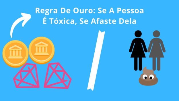 Regra De Ouro: Se A Pessoa É Tóxica, Se Afaste Dela